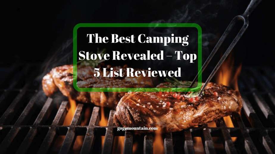 The Best Camping Stove Revealed – Top 5 List Reviewed