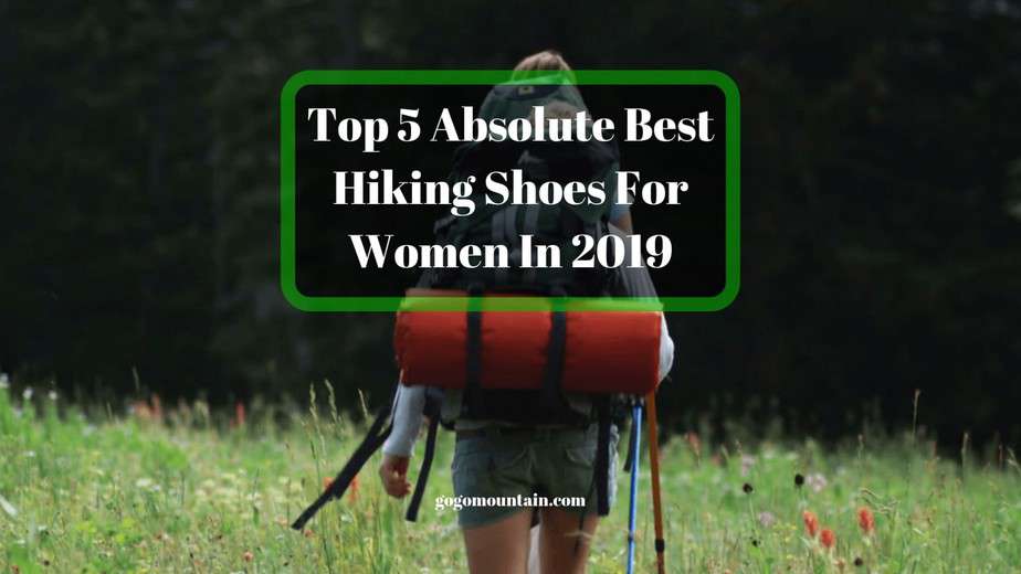 Top 5 Absolute Best Hiking Shoes For Women In 2019