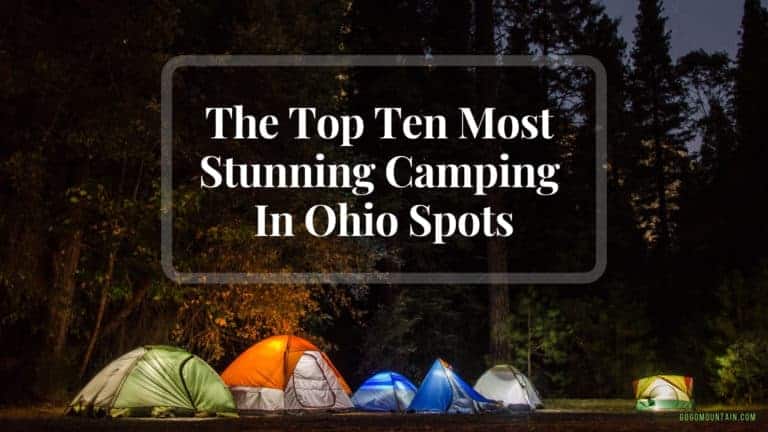 The Top 10 Most Stunning Camping Spots in Ohio (OH)