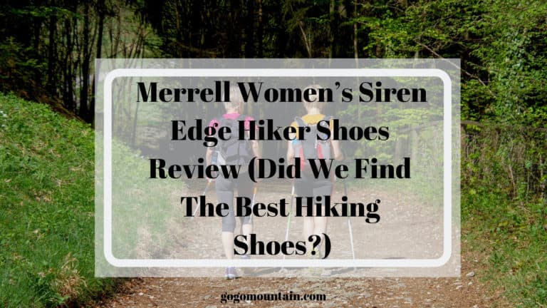 Merrell Women’s Siren Edge Hiker Shoes Review – Best Hiking Shoes