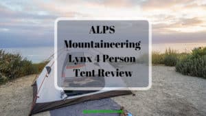 ALPS Mountaineering Lynx 4 Person Tent Review