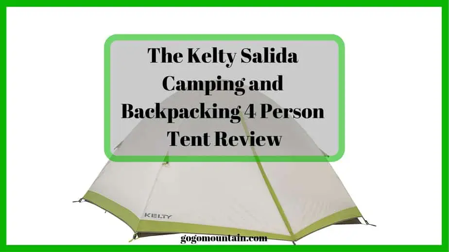 The Kelty Salida Camping and Backpacking 4 Person Tent Review