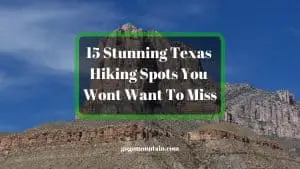 15 Stunning Texas Hiking Spots You Wont Want To Miss