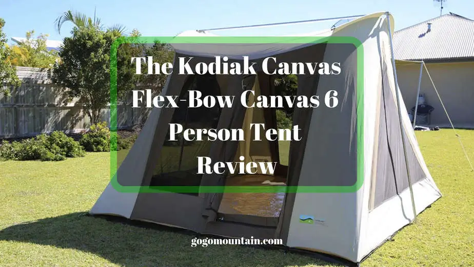 The Kodiak Canvas Flex-Bow Canvas 6 Person Tent Review