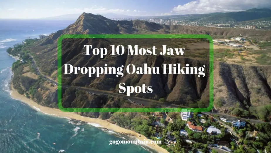 Top 10 Most Jaw Dropping Oahu Hiking Spots