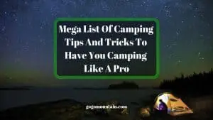 Mega-List-Of-Camping-Tips-And-Tricks-To-Have-You-Camping-Like-A-Pro