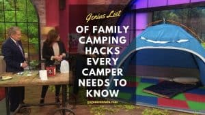 Genius List Of Family Camping Hacks Every Camper Needs To Know