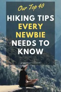 Our Top 40 Hiking Tips Every Newbie Needs To Know