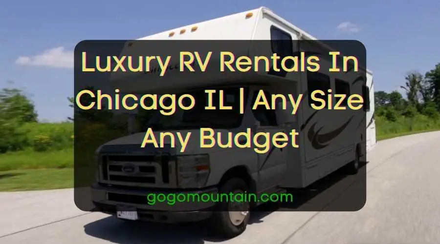 Luxury RV Rentals In Chicago IL Any Size Any Budget