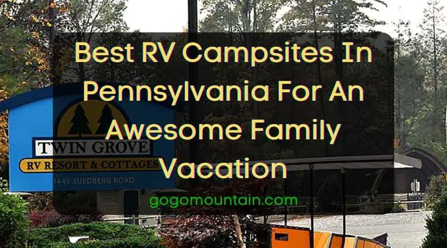 Best RV Campsites In Pennsylvania For An Awesome Family Vacation