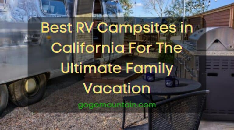 Best RV Campsites in California For The Ultimate Family Vacation