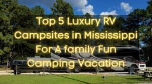 Luxury RV Campsites In Mississippi