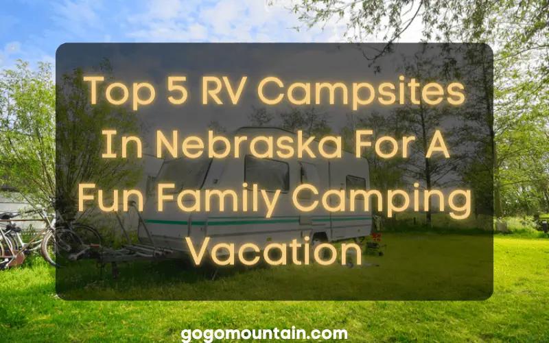 Top 5 RV Campsites In Nebraska