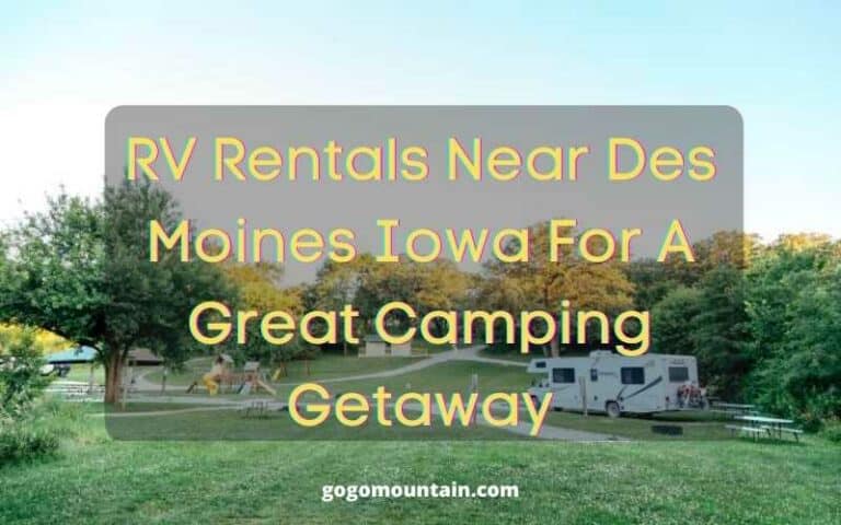 RV Rentals Near Des Moines Iowa For A Great Camping Getaway