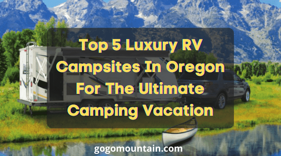 Luxury RV Campsites in Oregon