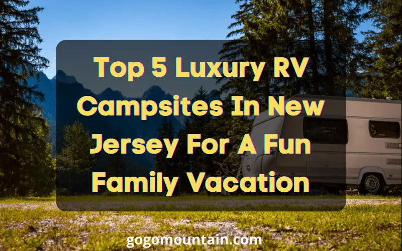 Luxury RV Campsites In New Jersey