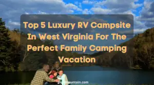 Luxury RV Campsite In West Virginia