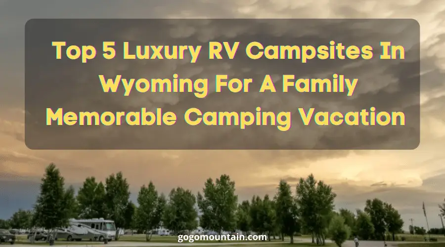 Luxury RV Campsites in Wyoming