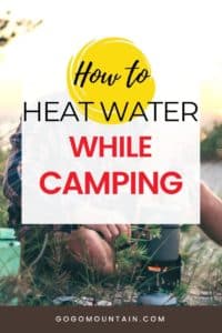How To Heat Water While Camping